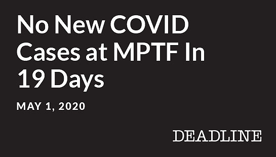 No New COVID Cases at MPTF In 19 Days.