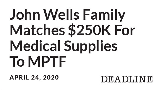John Wells Family Matches $250K For Medical Supplies To MPTF