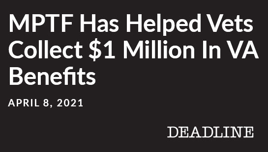 MPTF has helped Veterans collect $1 Million in Veterans Benefits