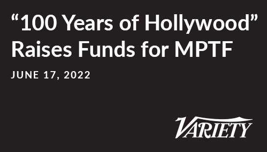 100 years of hollywood raises funds for mptf.