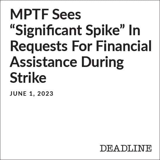 MPTF Sees A “Significant Spike” In Requests For Financial Assistance During WGA Strike