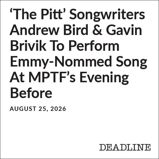 ‘The Pitt’ Songwriters Andrew Bird & Gavin Brivik To Perform Emmy-Nommed Song At MPTF's Evening Before
